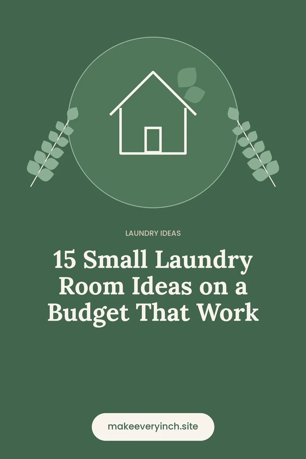 Pinterest pin: 15 Small Laundry Room Ideas on a Budget That Work, with a house and leaf illustration