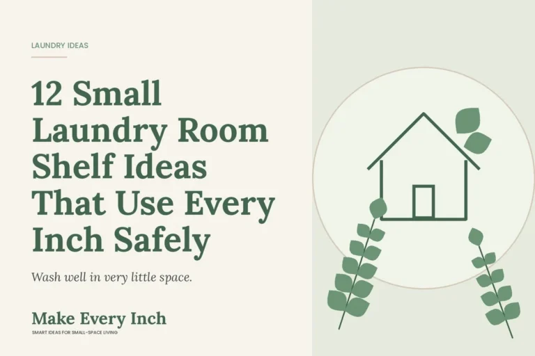 12 Small Laundry Room Shelf Ideas That Use Every Inch Safely, Make Every Inch cover with a house and leaf illustration
