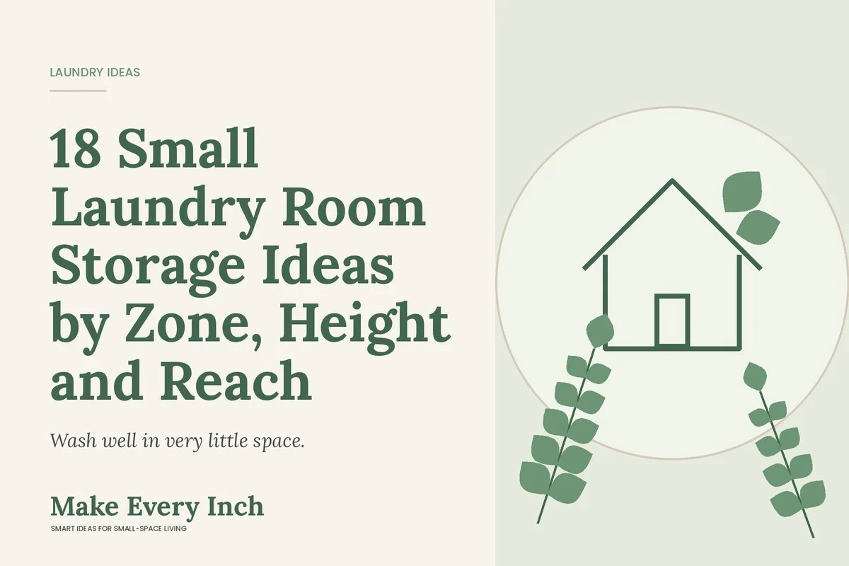 18 Small Laundry Room Storage Ideas by Zone, Height and Reach, Make Every Inch cover with a house and leaf illustration