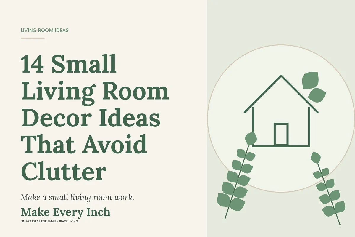 14 Small Living Room Decor Ideas That Avoid Clutter, Make Every Inch cover with a house and leaf illustration