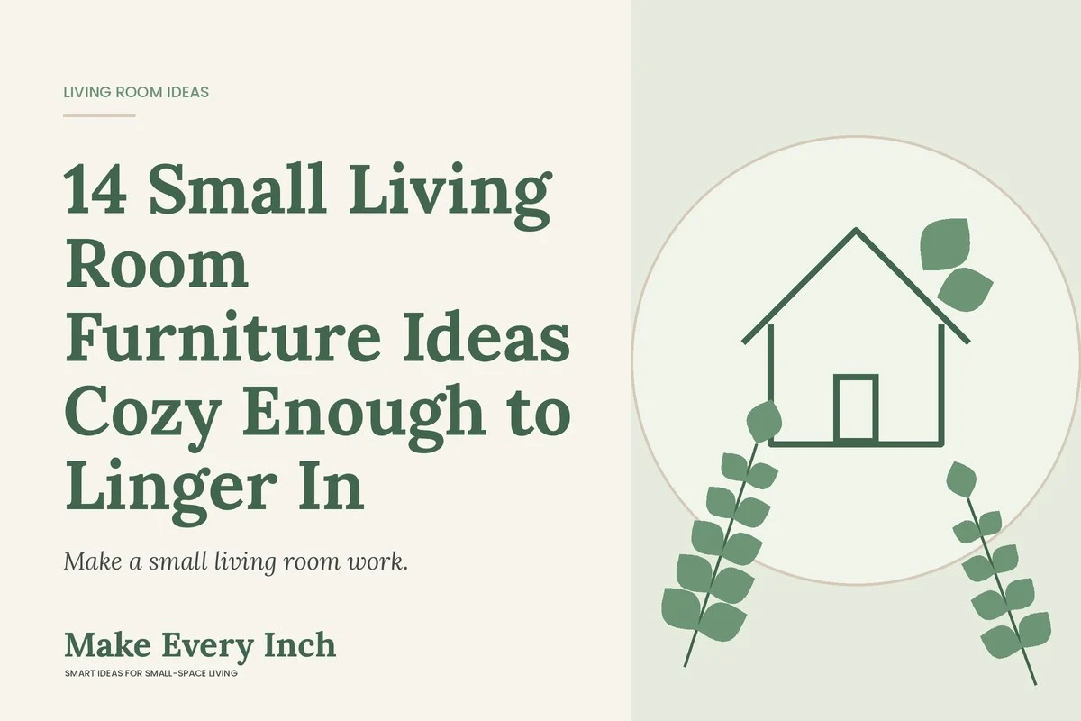14 Small Living Room Furniture Ideas Cozy Enough to Linger In, Make Every Inch cover with a house and leaf illustration