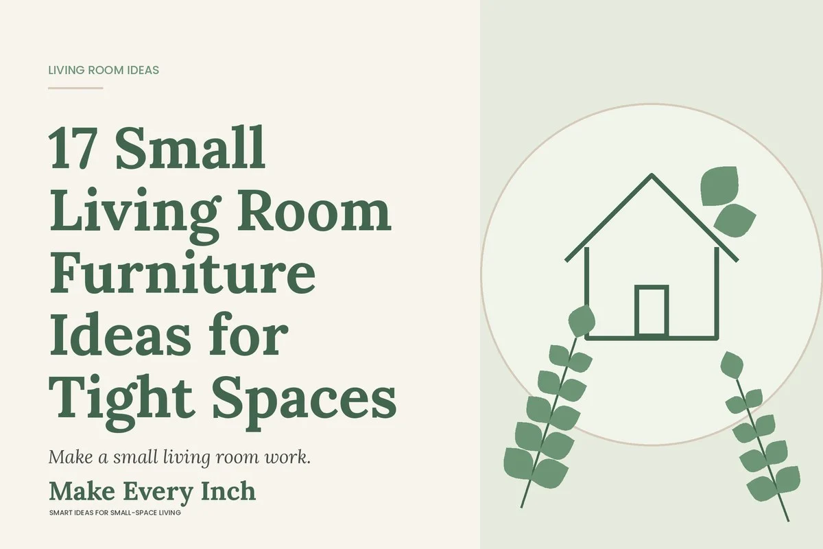17 Small Living Room Furniture Ideas for Tight Spaces, Make Every Inch cover with a house and leaf illustration