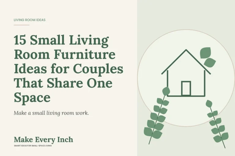 15 Small Living Room Furniture Ideas for Couples That Share One Space, Make Every Inch cover with a house and leaf illustration