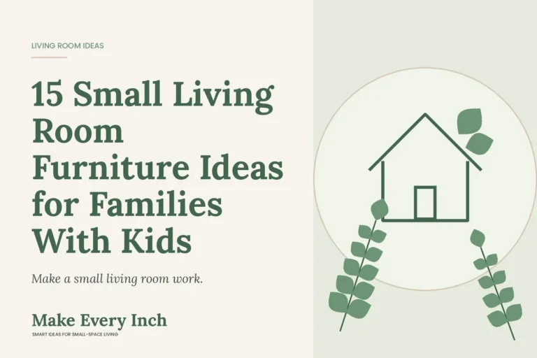 15 Small Living Room Furniture Ideas for Families With Kids, Make Every Inch cover with a house and leaf illustration