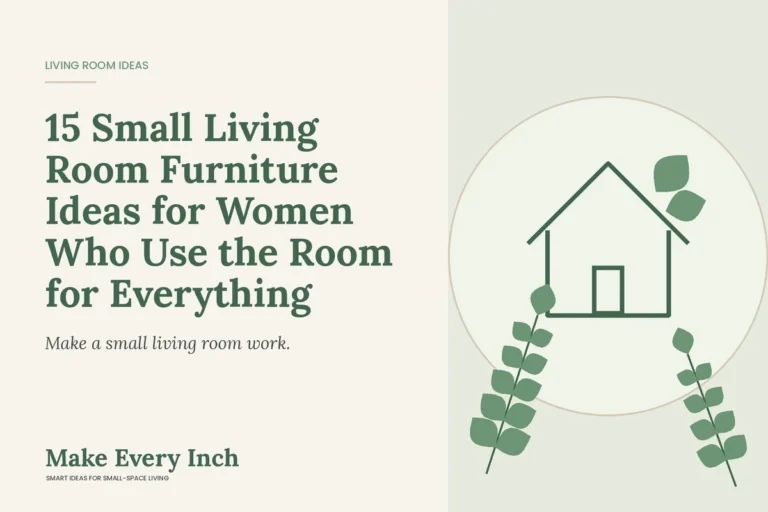 15 Small Living Room Furniture Ideas for Women Who Use the Room for Everything, Make Every Inch cover with a house and leaf illustration