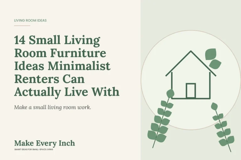 14 Small Living Room Furniture Ideas Minimalist Renters Can Actually Live With, Make Every Inch cover with a house and leaf illustration