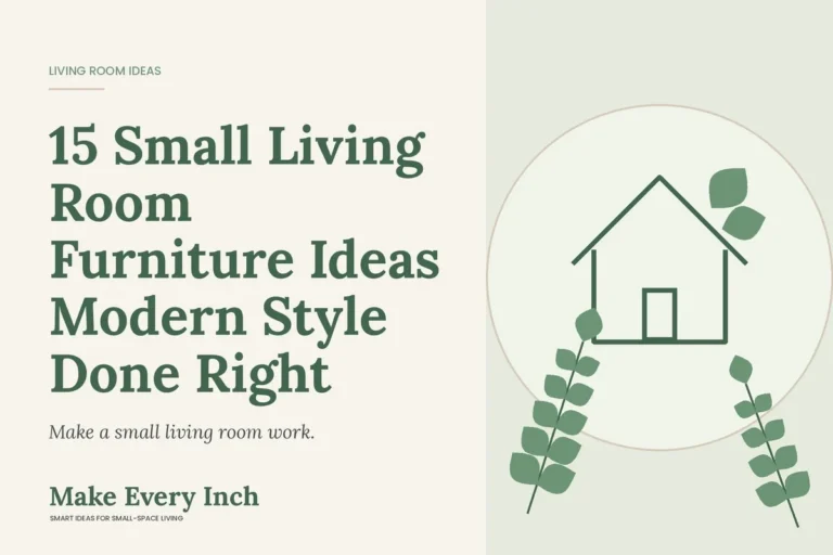15 Small Living Room Furniture Ideas Modern Style Done Right, Make Every Inch cover with a house and leaf illustration