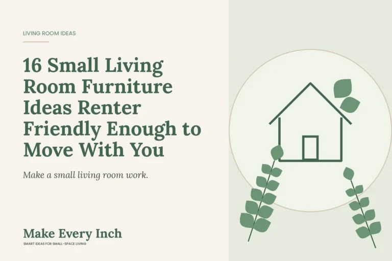 16 Small Living Room Furniture Ideas Renter Friendly Enough to Move With You, Make Every Inch cover with a house and leaf illustration