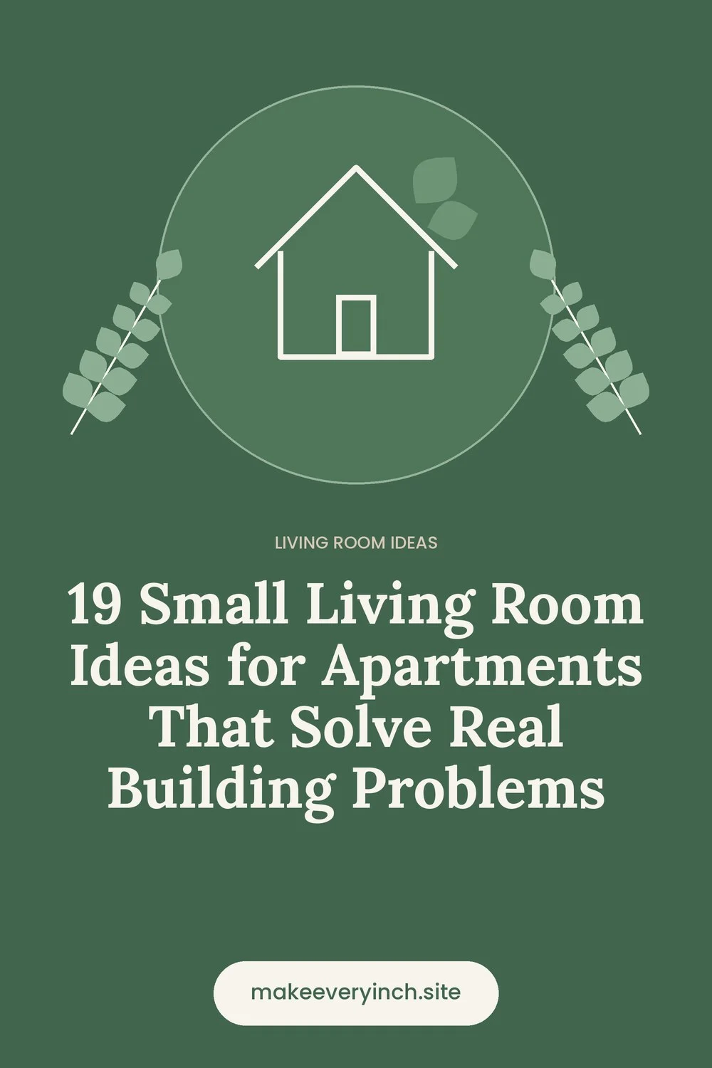 Pinterest pin: 19 Small Living Room Ideas for Apartments That Solve Real Building Problems, with a house and leaf illustration