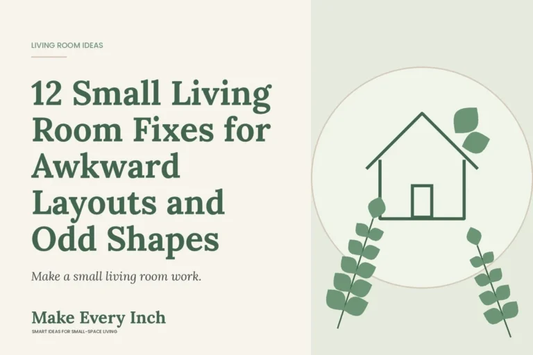 12 Small Living Room Fixes for Awkward Layouts and Odd Shapes, Make Every Inch cover with a house and leaf illustration