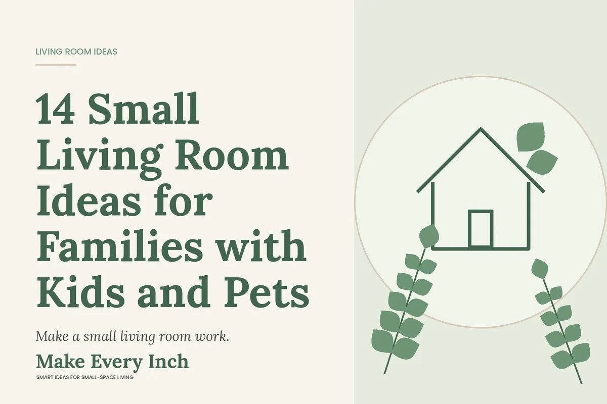 14 Small Living Room Ideas for Families with Kids and Pets, Make Every Inch cover with a house and leaf illustration