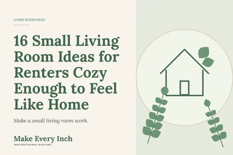 16 Small Living Room Ideas for Renters Cozy Enough to Feel Like Home, Make Every Inch cover with a house and leaf illustration