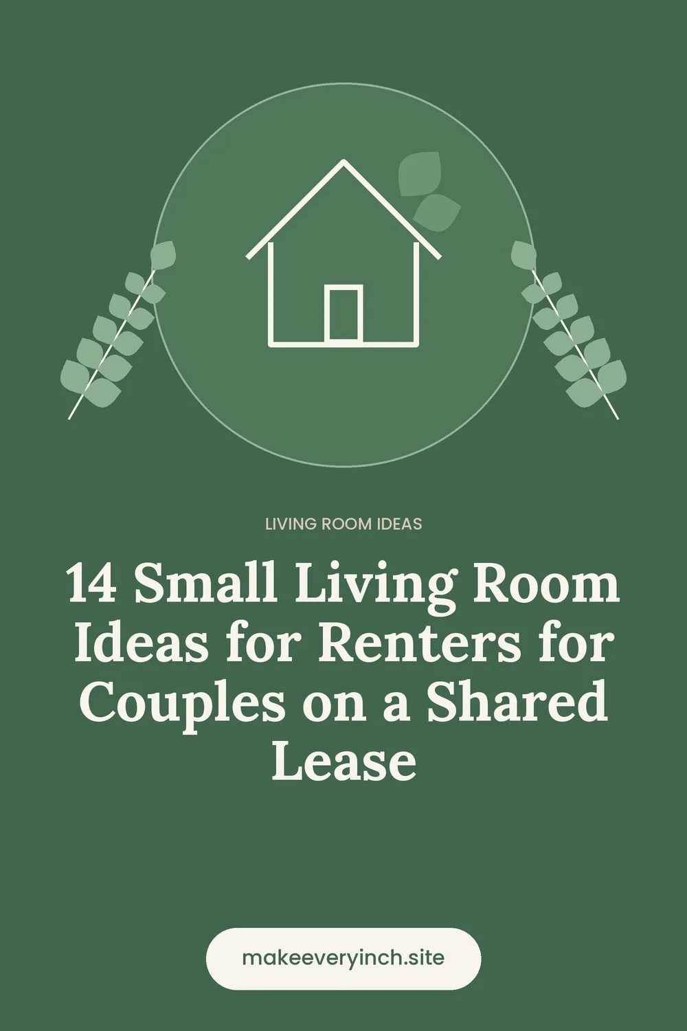 Pinterest pin: 14 Small Living Room Ideas for Renters for Couples on a Shared Lease, with a house and leaf illustration