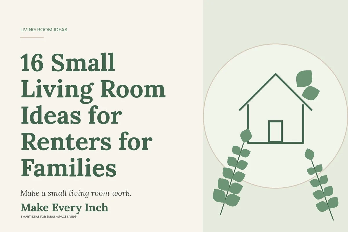 16 Small Living Room Ideas for Renters for Families, Make Every Inch cover with a house and leaf illustration
