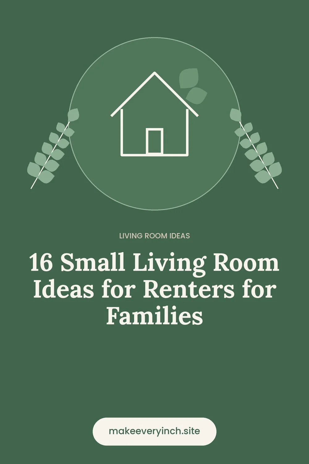 Pinterest pin: 16 Small Living Room Ideas for Renters for Families, with a house and leaf illustration