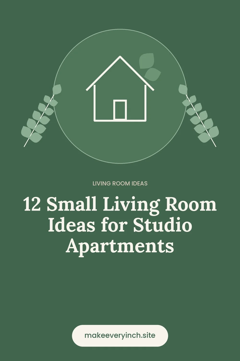 Pinterest pin: 12 Small Living Room Ideas for Studio Apartments, with a house and leaf illustration