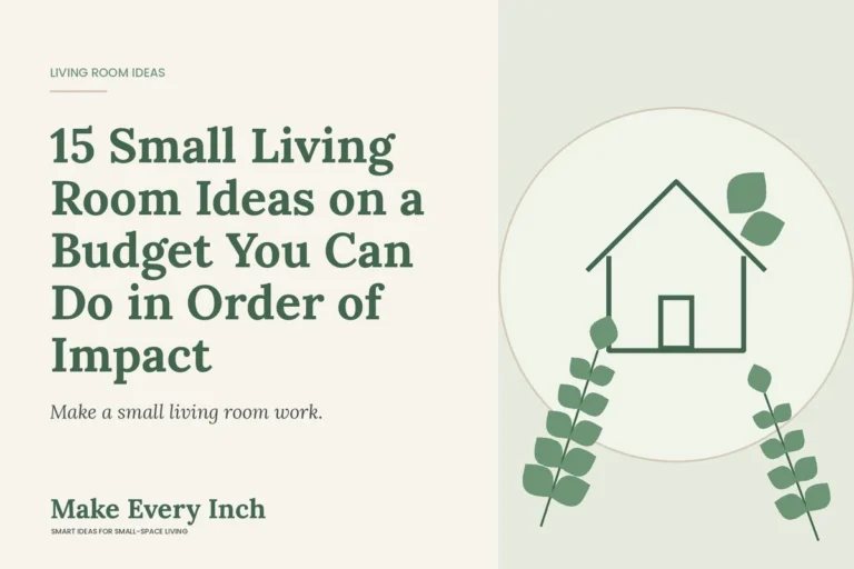 15 Small Living Room Ideas on a Budget You Can Do in Order of Impact, Make Every Inch cover with a house and leaf illustration