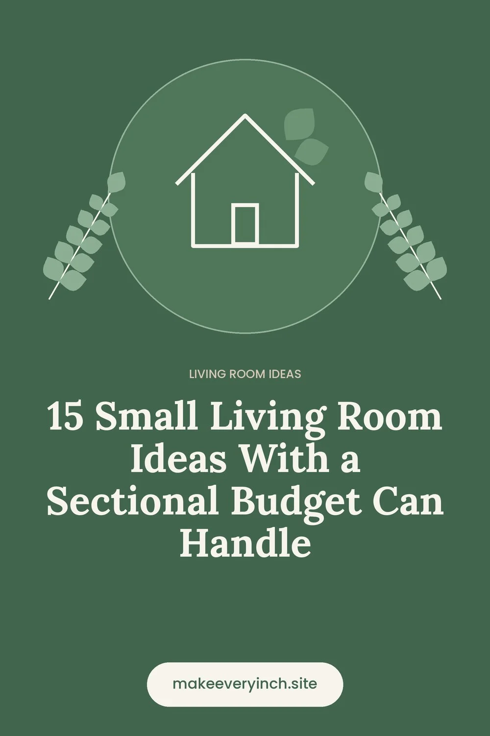 Pinterest pin: 15 Small Living Room Ideas With a Sectional Budget Can Handle, with a house and leaf illustration