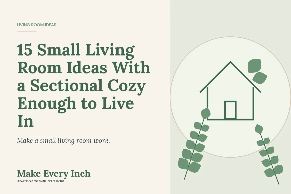 15 Small Living Room Ideas With a Sectional Cozy Enough to Live In, Make Every Inch cover with a house and leaf illustration
