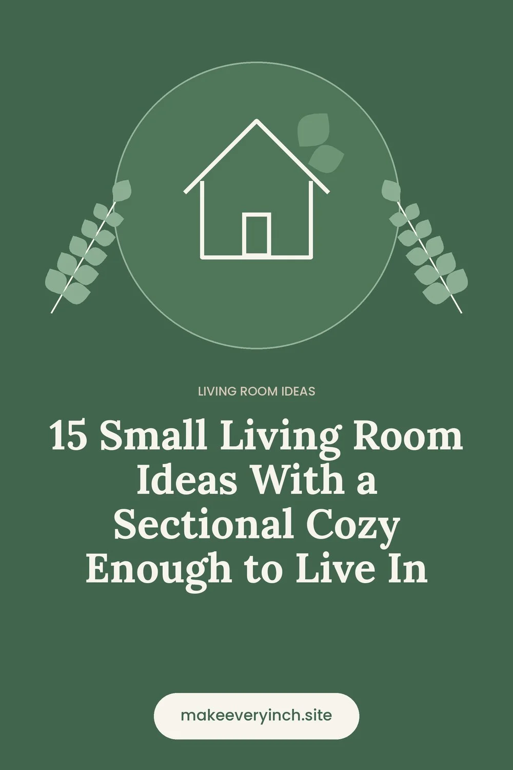 Pinterest pin: 15 Small Living Room Ideas With a Sectional Cozy Enough to Live In, with a house and leaf illustration