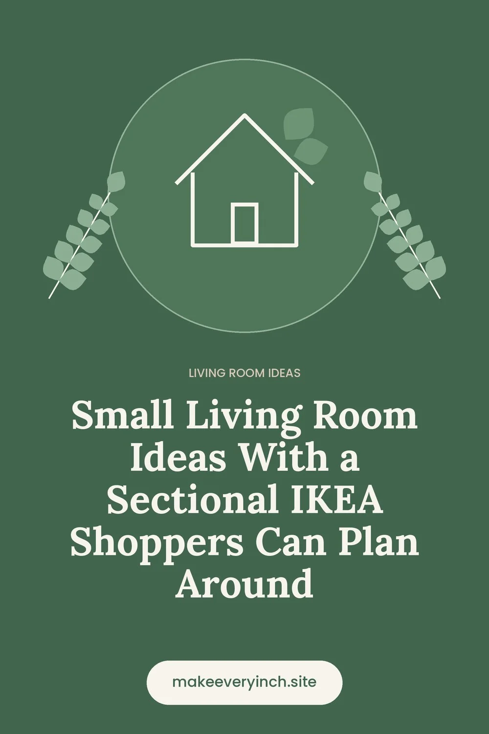 Pinterest pin: Small Living Room Ideas With a Sectional IKEA Shoppers Can Plan Around, with a house and leaf illustration