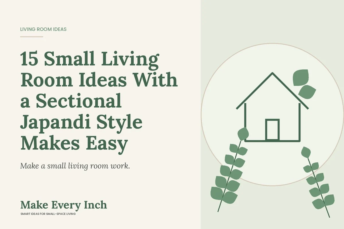 15 Small Living Room Ideas With a Sectional Japandi Style Makes Easy, Make Every Inch cover with a house and leaf illustration