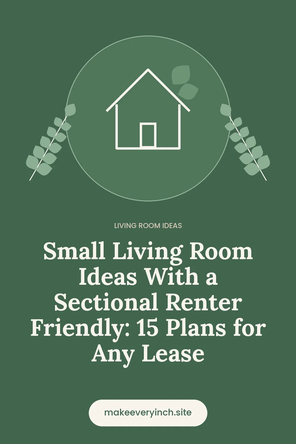 Pinterest pin: Small Living Room Ideas With a Sectional Renter Friendly: 15 Plans for Any Lease, with a house and leaf illustration
