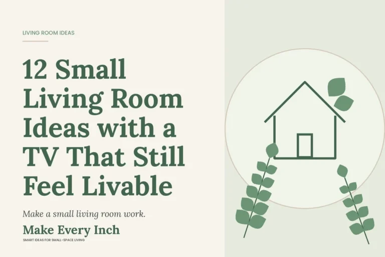 12 Small Living Room Ideas with a TV That Still Feel Livable, Make Every Inch cover with a house and leaf illustration
