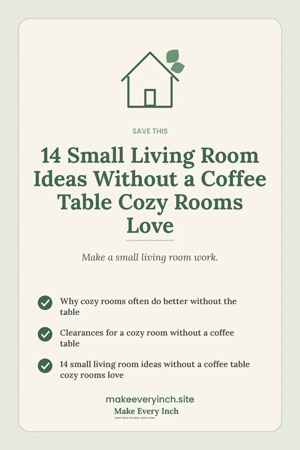 Save-this Pinterest pin with a short checklist for: 14 Small Living Room Ideas Without a Coffee Table Cozy Rooms Love