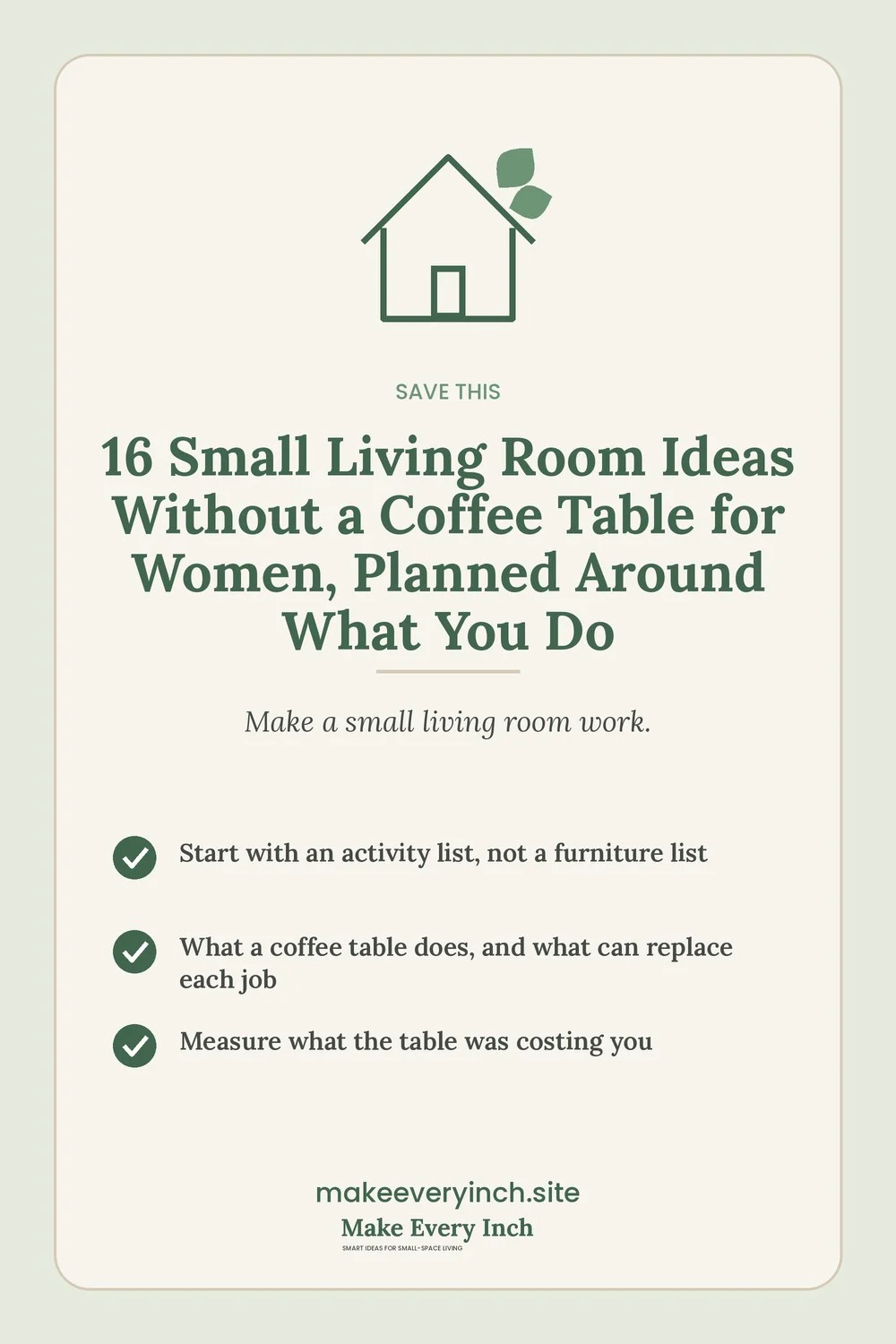 Save-this Pinterest pin with a short checklist for: 16 Small Living Room Ideas Without a Coffee Table for Women, Planned Around What You Do