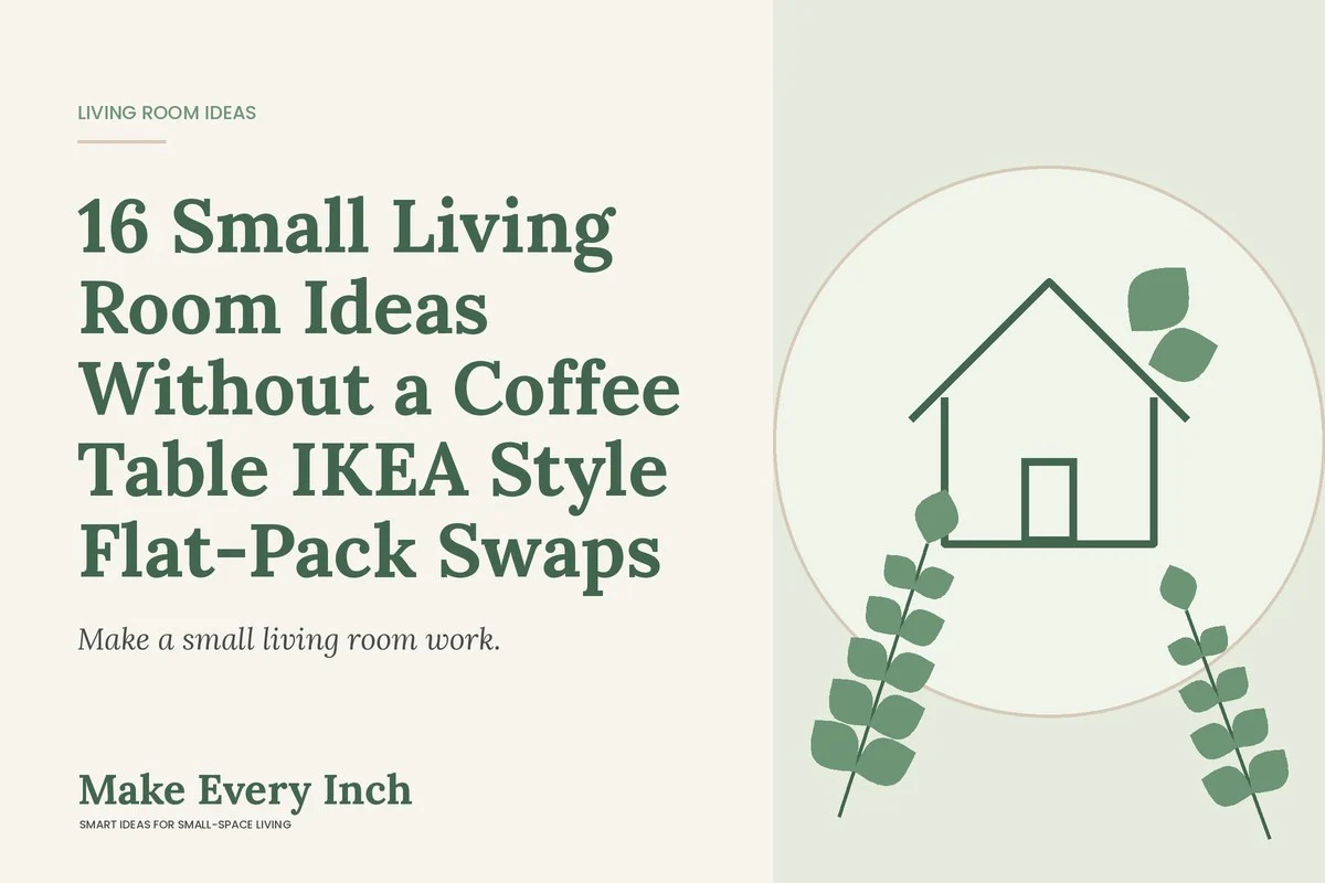 16 Small Living Room Ideas Without a Coffee Table IKEA Style Flat-Pack Swaps, Make Every Inch cover with a house and leaf illustration