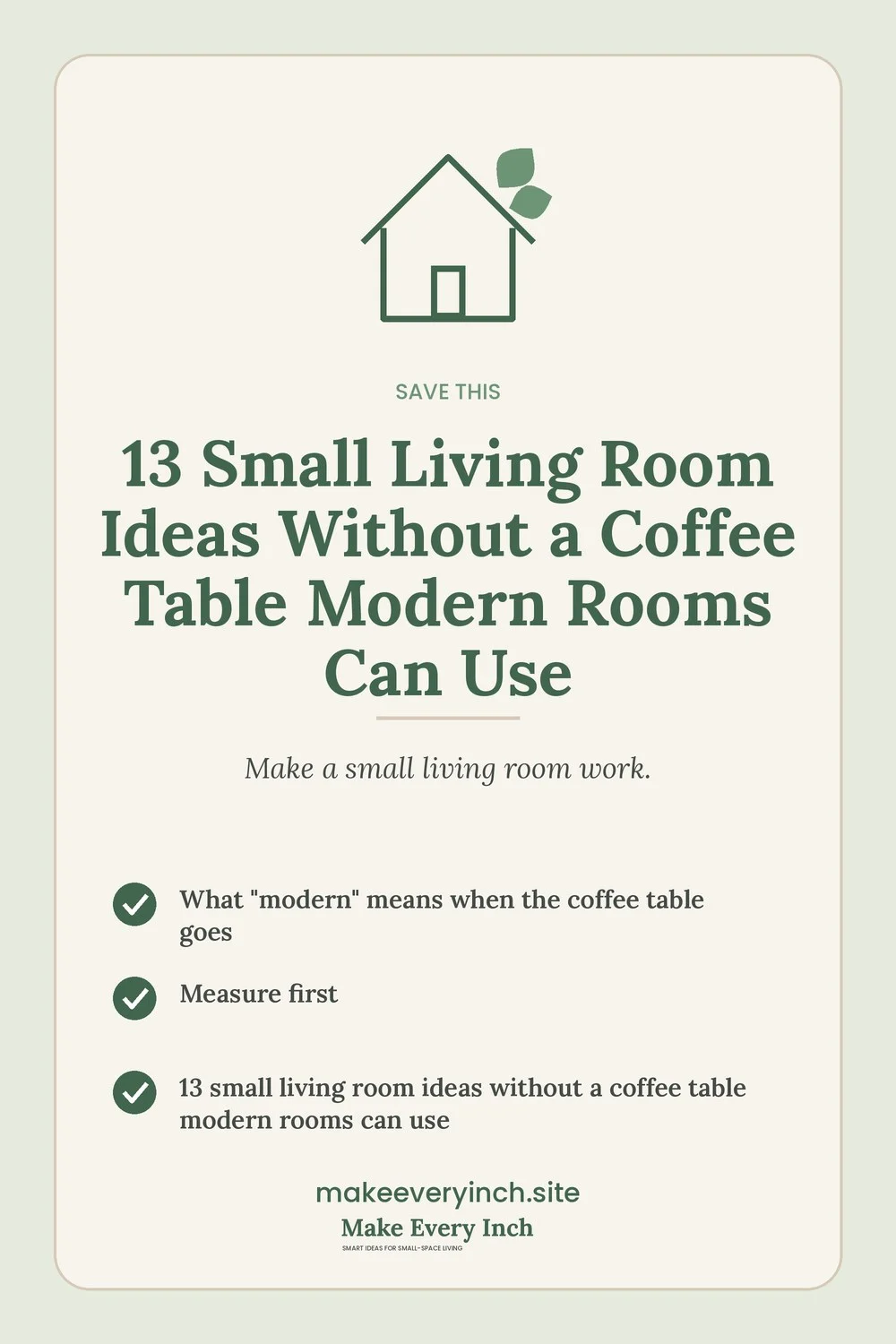 Save-this Pinterest pin with a short checklist for: 13 Small Living Room Ideas Without a Coffee Table Modern Rooms Can Use