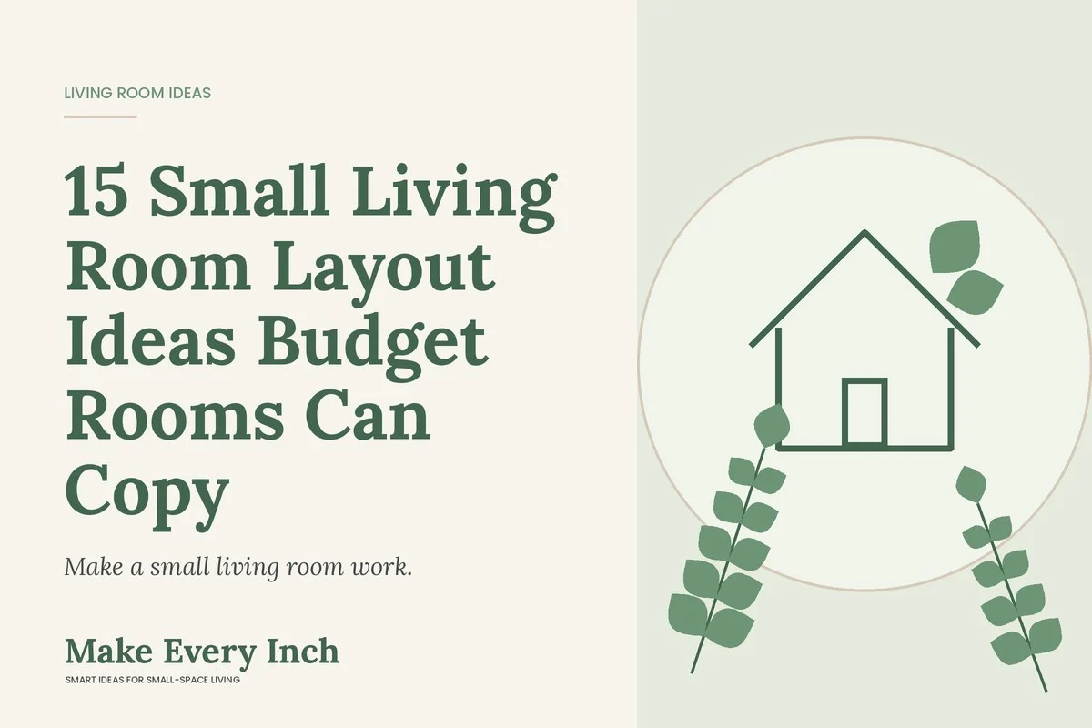 15 Small Living Room Layout Ideas Budget Rooms Can Copy, Make Every Inch cover with a house and leaf illustration