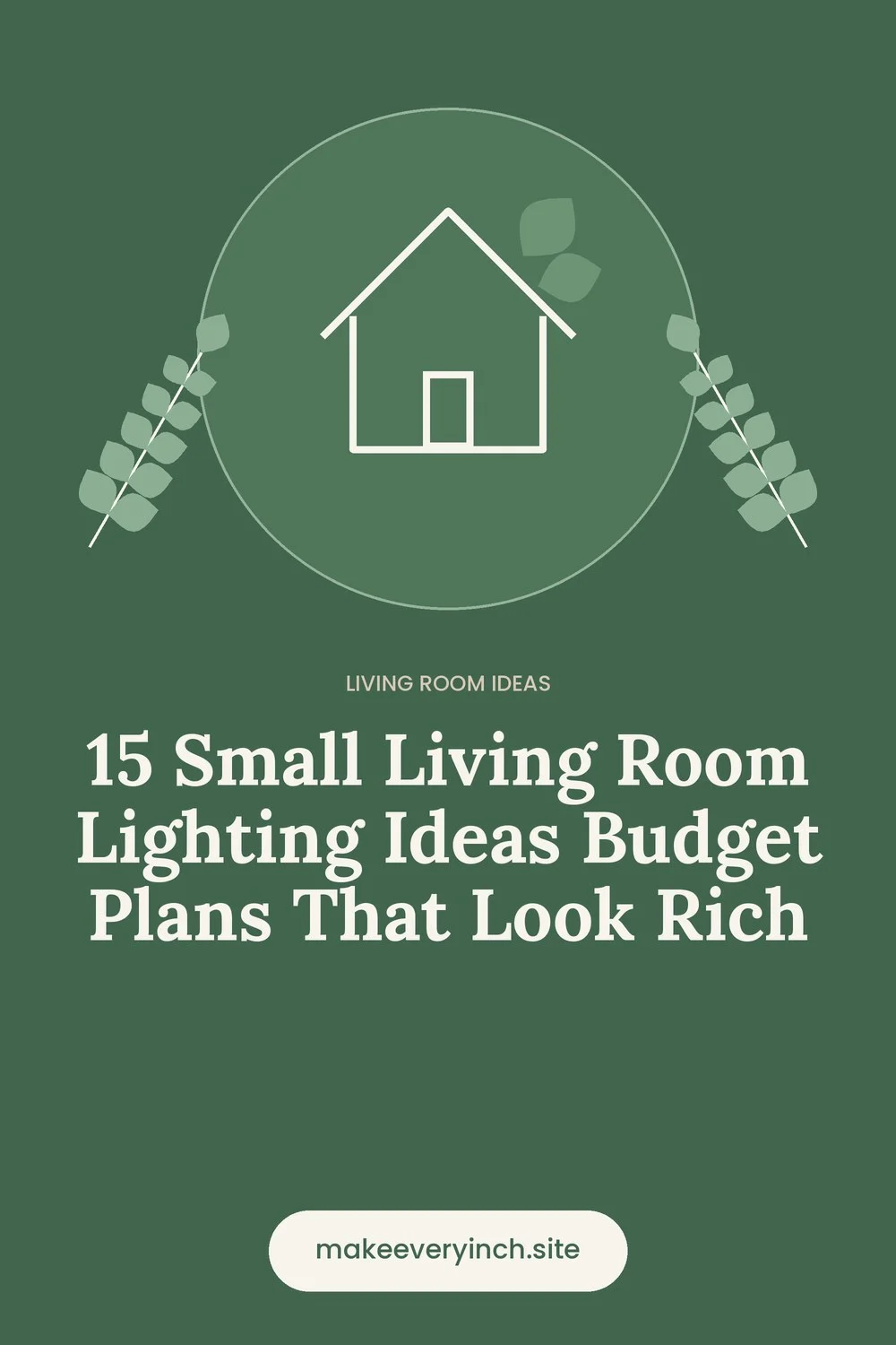 Pinterest pin: 15 Small Living Room Lighting Ideas Budget Plans That Look Rich, with a house and leaf illustration