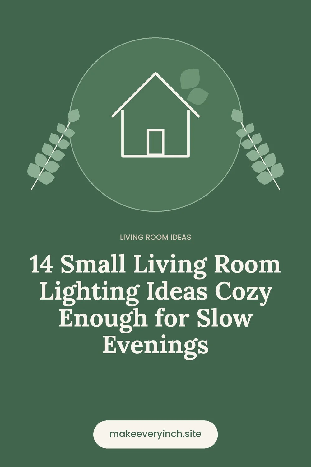 Pinterest pin: 14 Small Living Room Lighting Ideas Cozy Enough for Slow Evenings, with a house and leaf illustration