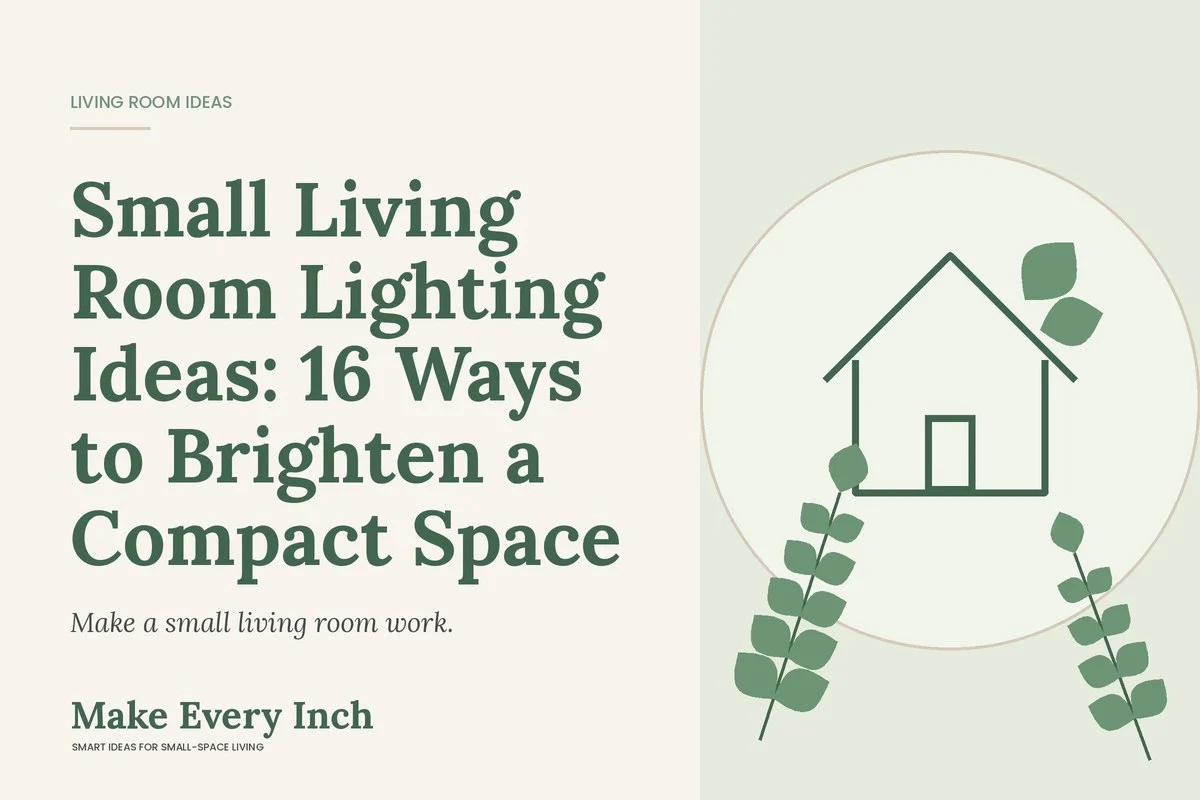 Small Living Room Lighting Ideas: 16 Ways to Brighten a Compact Space, Make Every Inch cover with a house and leaf illustration