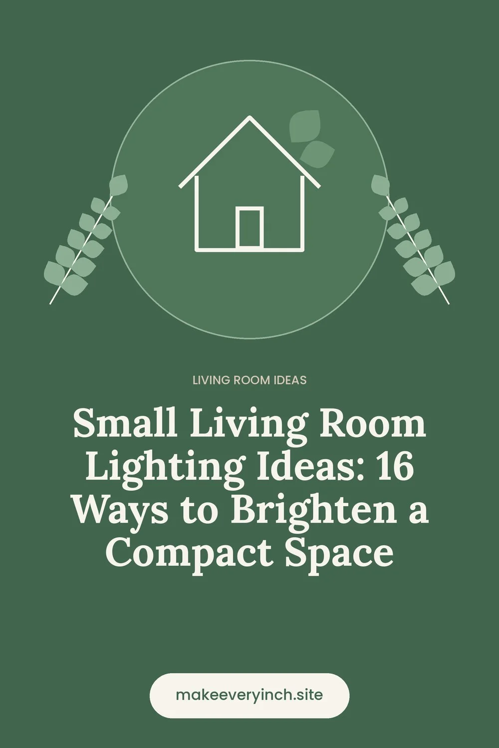 Pinterest pin: Small Living Room Lighting Ideas: 16 Ways to Brighten a Compact Space, with a house and leaf illustration