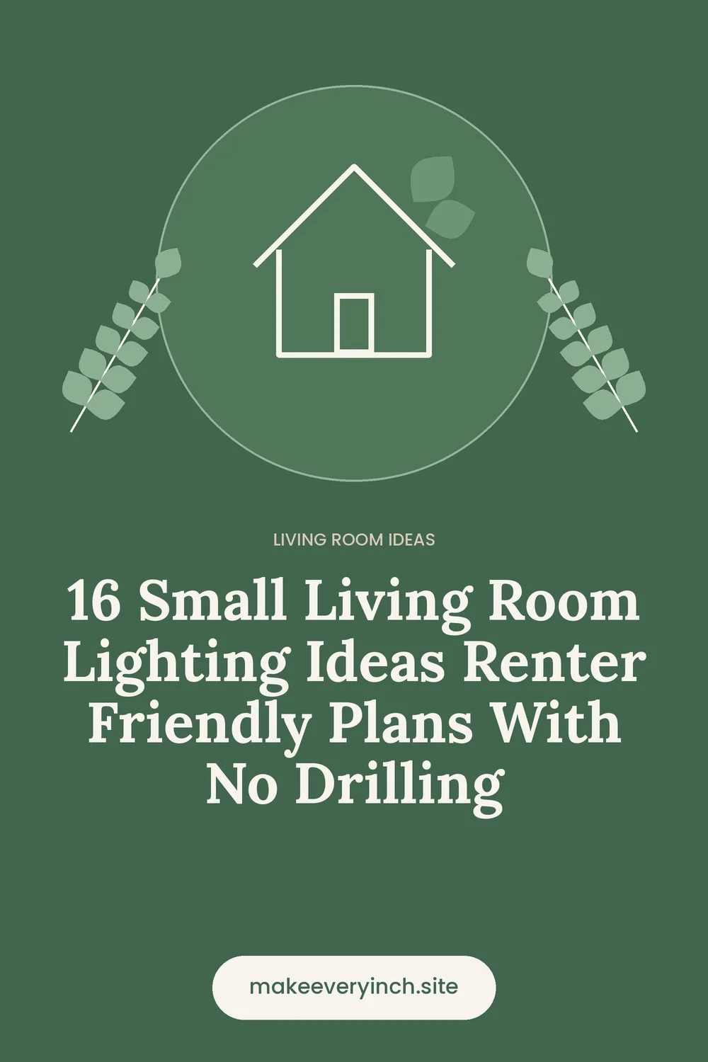 Pinterest pin: 16 Small Living Room Lighting Ideas Renter Friendly Plans With No Drilling, with a house and leaf illustration