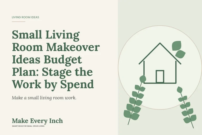 Small Living Room Makeover Ideas Budget Plan: Stage the Work by Spend, Make Every Inch cover with a house and leaf illustration