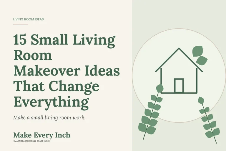 15 Small Living Room Makeover Ideas That Change Everything, Make Every Inch cover with a house and leaf illustration