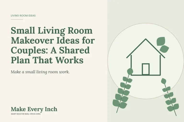 Small Living Room Makeover Ideas for Couples: A Shared Plan That Works, Make Every Inch cover with a house and leaf illustration