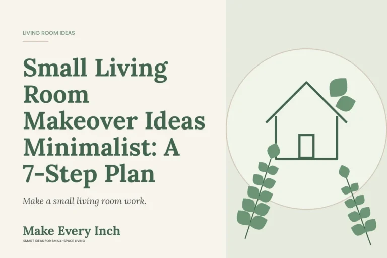 Small Living Room Makeover Ideas Minimalist: A 7-Step Plan, Make Every Inch cover with a house and leaf illustration
