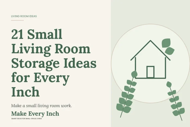 21 Small Living Room Storage Ideas for Every Inch, Make Every Inch cover with a house and leaf illustration