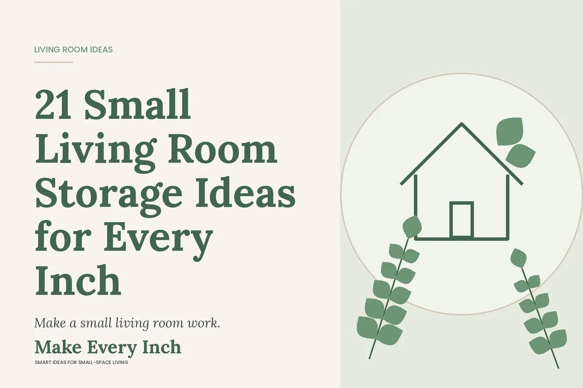 21 Small Living Room Storage Ideas for Every Inch, Make Every Inch cover with a house and leaf illustration