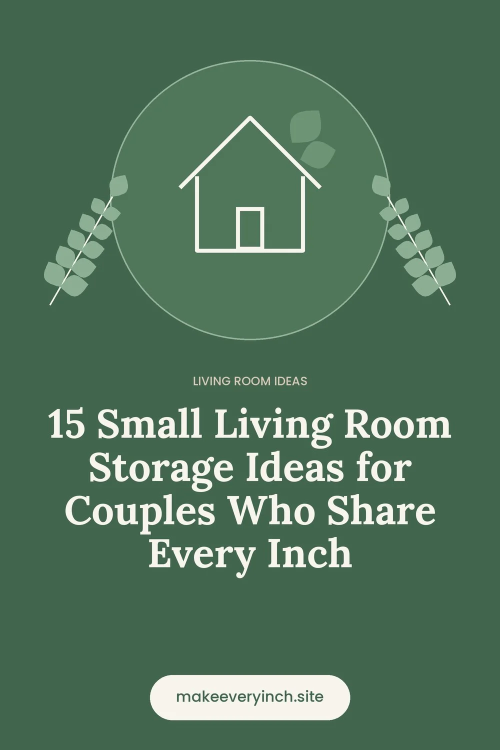 Pinterest pin: 15 Small Living Room Storage Ideas for Couples Who Share Every Inch, with a house and leaf illustration