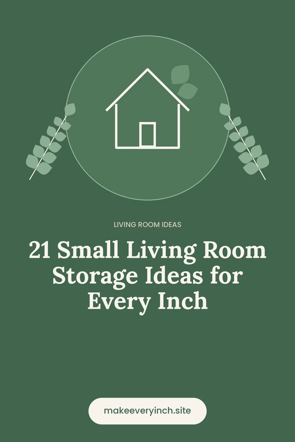 Pinterest pin: 21 Small Living Room Storage Ideas for Every Inch, with a house and leaf illustration