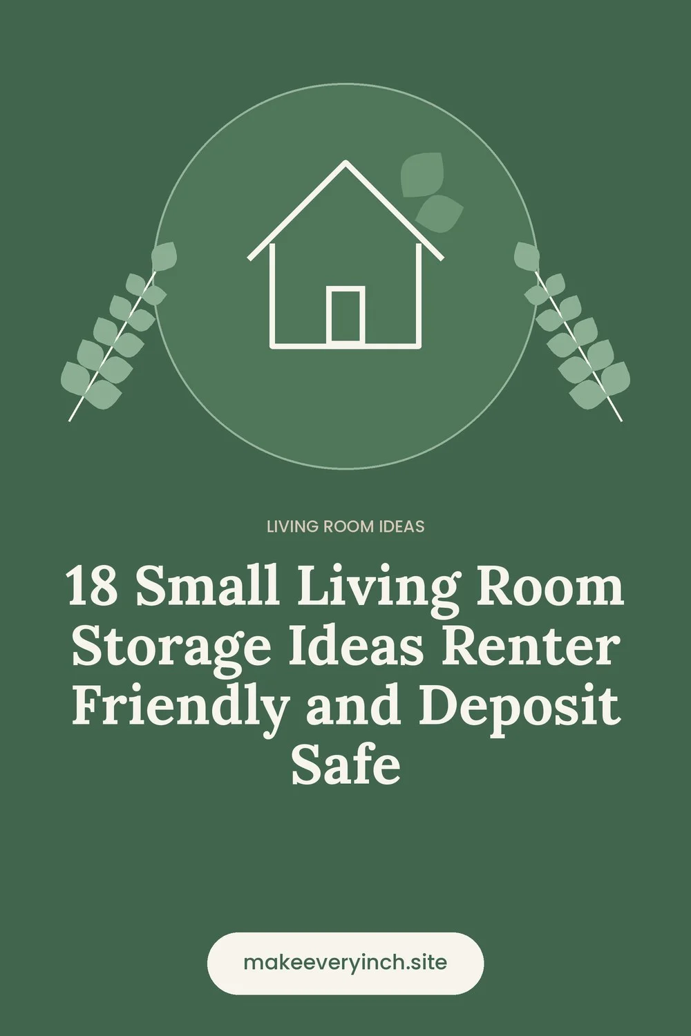 Pinterest pin: 18 Small Living Room Storage Ideas Renter Friendly and Deposit Safe, with a house and leaf illustration
