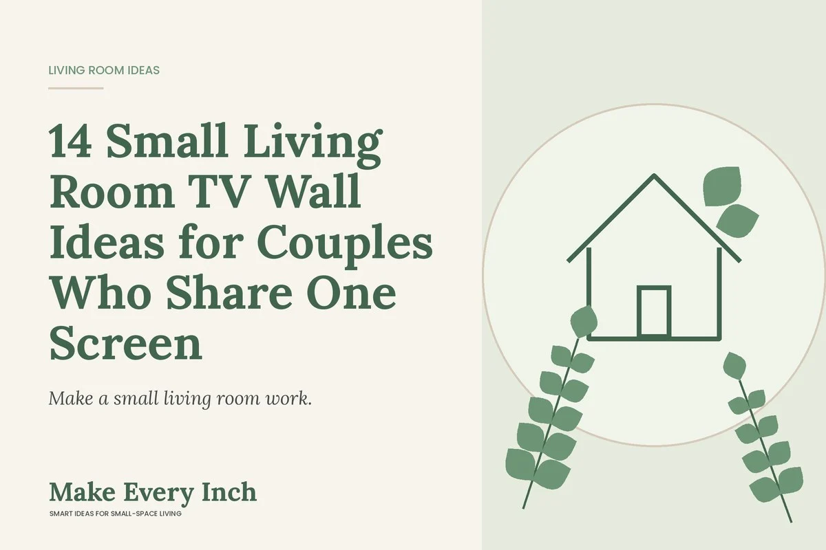 14 Small Living Room TV Wall Ideas for Couples Who Share One Screen, Make Every Inch cover with a house and leaf illustration