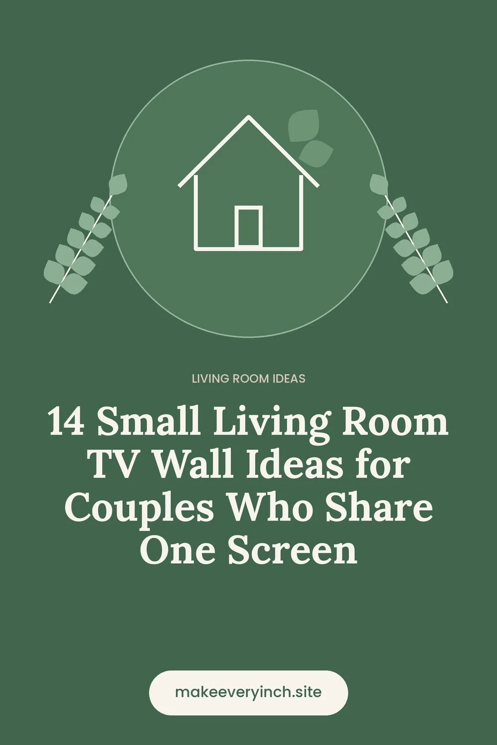 Pinterest pin: 14 Small Living Room TV Wall Ideas for Couples Who Share One Screen, with a house and leaf illustration