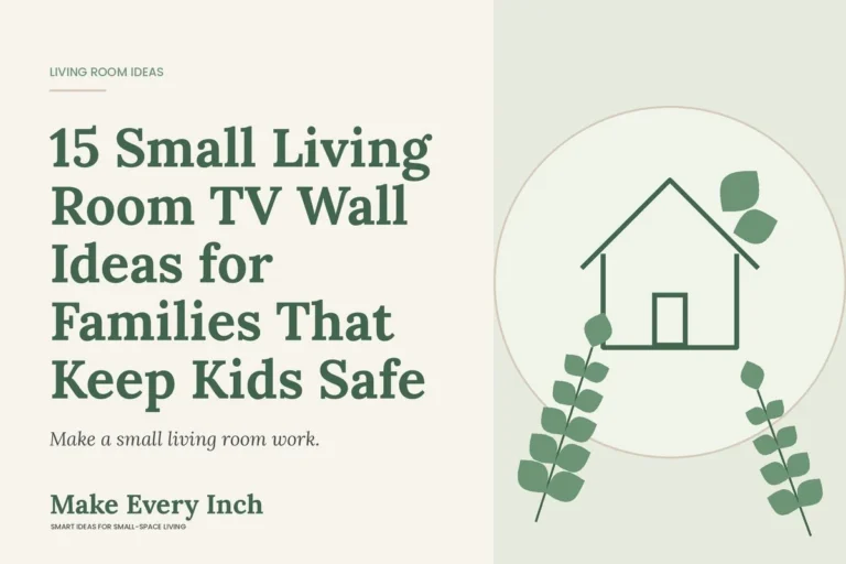 15 Small Living Room TV Wall Ideas for Families That Keep Kids Safe, Make Every Inch cover with a house and leaf illustration